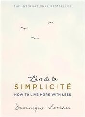 L'art de la Simplicite (The English Edition): How to Live More With Less English ed kaina ir informacija | Saviugdos knygos | pigu.lt