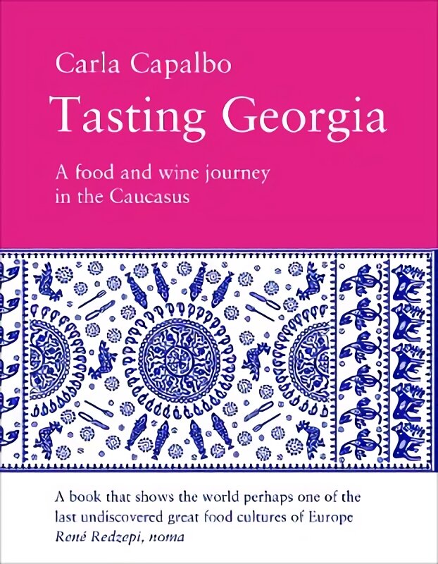 Tasting Georgia: A Food and Wine Journey in The Caucasus kaina ir informacija | Receptų knygos | pigu.lt