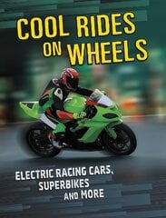 Cool Rides on Wheels: Electric Racing Cars, Superbikes and More kaina ir informacija | Knygos paaugliams ir jaunimui | pigu.lt