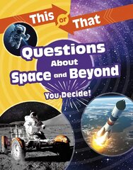 This or That Questions About Space and Beyond: You Decide! цена и информация | Книги для подростков и молодежи | pigu.lt