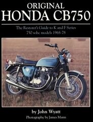 Original Honda CB750: The Restorer's Guide to K & F Series 750 SOHC Models, 1968-78 цена и информация | Путеводители, путешествия | pigu.lt