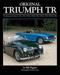 Original Triumph Tr: The Restorer's Guide to Tr2, Tr3, Tr3a, Tr3b, Tr4, Tr4a, Tr5, Tr250, TR6 цена и информация | Путеводители, путешествия | pigu.lt