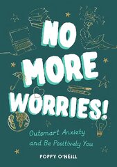No More Worries!: Outsmart Anxiety and Be Positively You цена и информация | Самоучители | pigu.lt