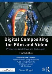 Digital Compositing for Film and Video: Production Workflows and Techniques 4th edition цена и информация | Книги по фотографии | pigu.lt