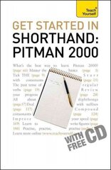 Get Started In Shorthand: Pitman 2000: Master the basics of shorthand: a beginner's introduction to Pitman 2000 2010 2010th edition цена и информация | Книги по экономике | pigu.lt