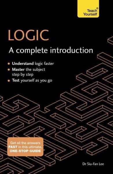 Logic: A Complete Introduction: Teach Yourself: A Complete Introduction kaina ir informacija | Istorinės knygos | pigu.lt
