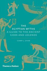 Egyptian Myths: A Guide to the Ancient Gods and Legends kaina ir informacija | Dvasinės knygos | pigu.lt