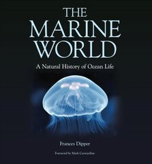 Marine World - A Natural History of Ocean Life: A Natural History of Ocean Life kaina ir informacija | Knygos apie sveiką gyvenseną ir mitybą | pigu.lt