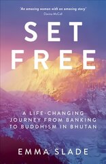 Set Free: A Life-Changing Journey from Banking to Buddhism in Bhutan цена и информация | Путеводители, путешествия | pigu.lt