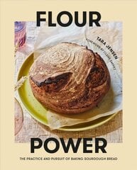 Flour Power: The Practice and Pursuit of Baking Sourdough Bread цена и информация | Книги рецептов | pigu.lt
