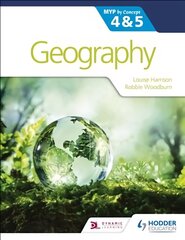 Geography for the IB MYP 4&5: by Concept цена и информация | Книги для подростков и молодежи | pigu.lt