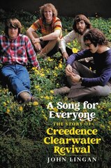 A Song For Everyone: The Story of Creedence Clearwater Revival kaina ir informacija | Biografijos, autobiografijos, memuarai | pigu.lt