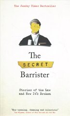 Secret Barrister: Stories of the Law and How It's Broken цена и информация | Биографии, автобиогафии, мемуары | pigu.lt