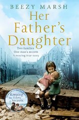 Her Father's Daughter: Two Families. One Man's Secrets. A Moving True Story. kaina ir informacija | Biografijos, autobiografijos, memuarai | pigu.lt