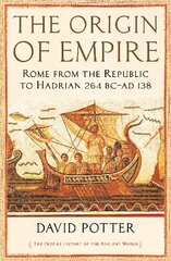 Origin of Empire: Rome from the Republic to Hadrian (264 BC - AD 138) Main цена и информация | Исторические книги | pigu.lt