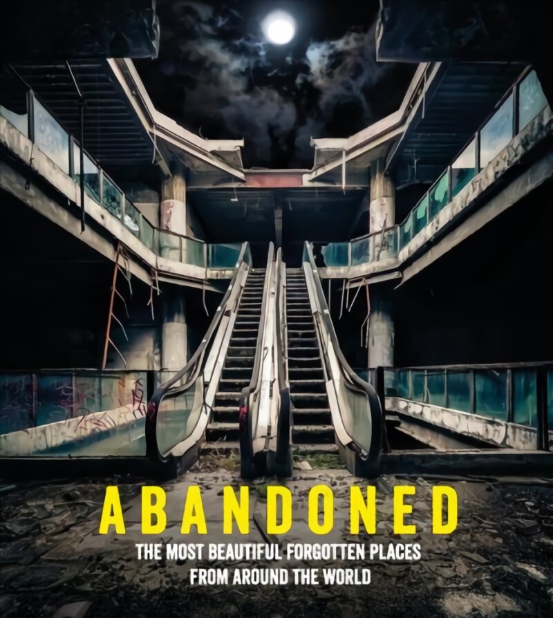 Abandoned: The most beautiful and forgotten places from around the world kaina ir informacija | Fotografijos knygos | pigu.lt