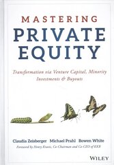 Mastering Private Equity SET: Growth via Venture Capital, Minority Investments & Buyouts Set kaina ir informacija | Ekonomikos knygos | pigu.lt