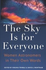 Sky Is for Everyone: Women Astronomers in Their Own Words цена и информация | Биографии, автобиогафии, мемуары | pigu.lt