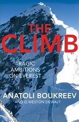 Climb: Tragic Ambitions on Everest kaina ir informacija | Biografijos, autobiografijos, memuarai | pigu.lt