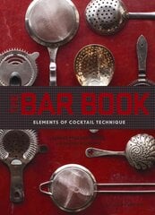 Bar Book: Elements of Cocktail Technique: Cocktail Book with Cocktail Recipes, Mixology Book for Bartending kaina ir informacija | Receptų knygos | pigu.lt