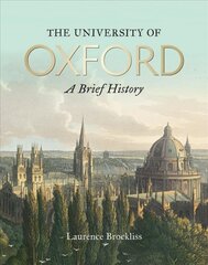 University of Oxford: A Brief History, The: A Brief History цена и информация | Исторические книги | pigu.lt