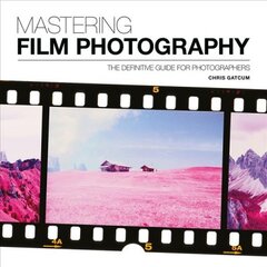 Mastering Film Photography цена и информация | Книги по фотографии | pigu.lt