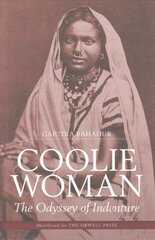 Coolie Woman: The Odyssey of Indenture kaina ir informacija | Istorinės knygos | pigu.lt