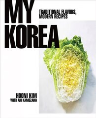 My Korea: traditional flavors, modern recipes kaina ir informacija | Receptų knygos | pigu.lt