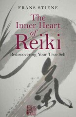 Inner Heart of Reiki, The - Rediscovering Your True Self: Rediscovering Your True Self kaina ir informacija | Saviugdos knygos | pigu.lt