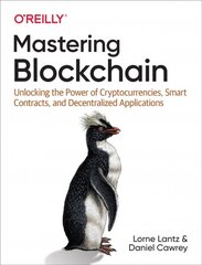 Mastering Blockchain: Unlocking the Power of Cryptocurrencies, Smart Contracts, and Decentralized Applications kaina ir informacija | Ekonomikos knygos | pigu.lt