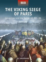 Viking Siege of Paris: Longships raid the Seine, AD 885-86 kaina ir informacija | Istorinės knygos | pigu.lt