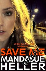 Save Me: The Most Gritty and Gripping Crime Thriller You'll Read This Year kaina ir informacija | Fantastinės, mistinės knygos | pigu.lt