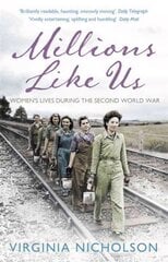 Millions Like Us: Women's Lives in the Second World War цена и информация | Исторические книги | pigu.lt