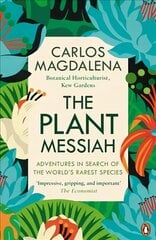 Plant Messiah: Adventures in Search of the World's Rarest Species kaina ir informacija | Ekonomikos knygos | pigu.lt