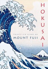 Hokusai: Thirty-Six Views of Mount Fuji цена и информация | Книги об искусстве | pigu.lt