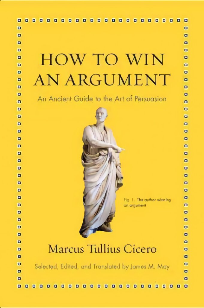 How to Win an Argument: An Ancient Guide to the Art of Persuasion цена и информация | Istorinės knygos | pigu.lt