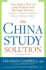 China Study Solution: The Simple Way to Lose Weight and Reverse Illness, Using a Whole-Food, Plant-Based Diet kaina ir informacija | Saviugdos knygos | pigu.lt
