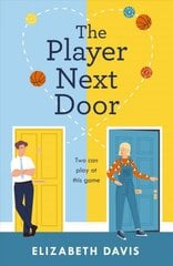 Player Next Door: Two can play at this game in this smart, sexy fake-dating rom-com! kaina ir informacija | Fantastinės, mistinės knygos | pigu.lt