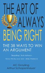 Art of Always Being Right: The 38 Ways to Win an Argument kaina ir informacija | Istorinės knygos | pigu.lt