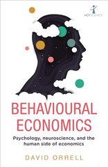 Behavioural Economics: Psychology, neuroscience, and the human side of economics kaina ir informacija | Socialinių mokslų knygos | pigu.lt