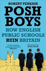 Posh Boys: How English Public Schools Ruin Britain цена и информация | Книги по социальным наукам | pigu.lt