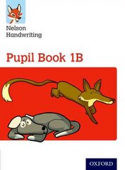 Nelson Handwriting: Year 1/Primary 2: Pupil Book 1B, 1B, Pupil Book цена и информация | Книги для подростков  | pigu.lt