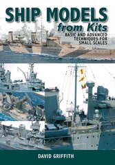 Ship Models from Kits: Basic and Advanced Techniques for Small Scales kaina ir informacija | Knygos apie sveiką gyvenseną ir mitybą | pigu.lt