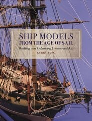 Ship Models from the Age of Sail: Building and Enhancing Commercial Kits kaina ir informacija | Kelionių vadovai, aprašymai | pigu.lt