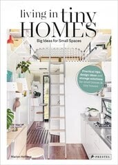 Living in Tiny Homes: Big Ideas for Small Spaces цена и информация | Книги об архитектуре | pigu.lt