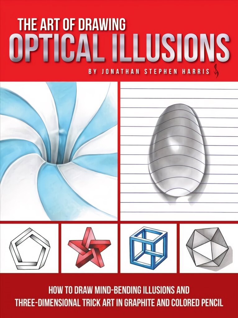 Art of Drawing Optical Illusions: How to draw mind-bending illusions and three-dimensional trick art in graphite and colored pencil цена и информация | Knygos apie meną | pigu.lt