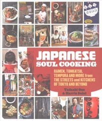 Japanese Soul Cooking: Ramen, Tonkatsu, Tempura and more from the Streets and Kitchens of Tokyo and beyond цена и информация | Книги рецептов | pigu.lt