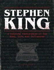 Stephen King: A Complete Exploration of His Work, Life, and Influences kaina ir informacija | Biografijos, autobiografijos, memuarai | pigu.lt