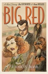 Big Red: A Novel Starring Rita Hayworth and Orson Welles цена и информация | Fantastinės, mistinės knygos | pigu.lt