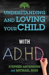 Understanding and Loving Your Child with ADHD цена и информация | Духовная литература | pigu.lt